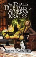 The Totally True Tales of Minerva Krauss