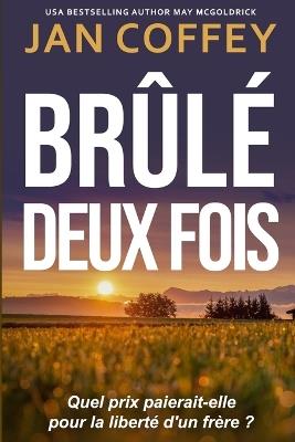 Brûlé Deux Fois - Jan Coffey,May McGoldrick - cover