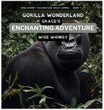 Gorilla Wonderland: Grace's Enchanting Adventure