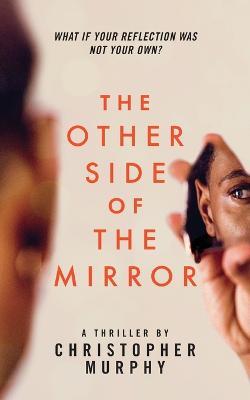 The Other Side of the Mirror: An LGBTQ Thriller - Christopher Murphy - cover
