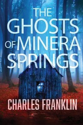 The Ghosts of Minera Springs - Charles Franklin - cover