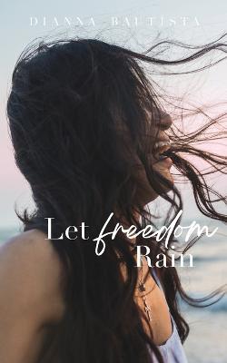 Let Freedom Rain - Dianna Bautista - cover