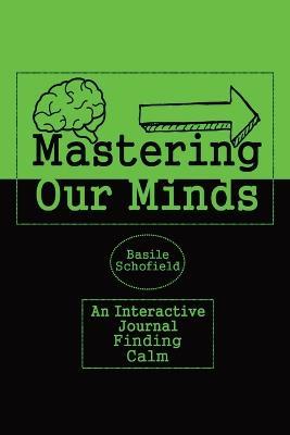 Mastering Our Mind's: Finding Calm - Basile Schofield - cover