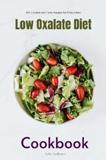 Low Oxalate Diet: A Beginner's 3-Week Step-by-Step Guide for Managing Kidney Stones, With Curated Recipes, a Low Oxalate Food List, and a Sample Meal Plan