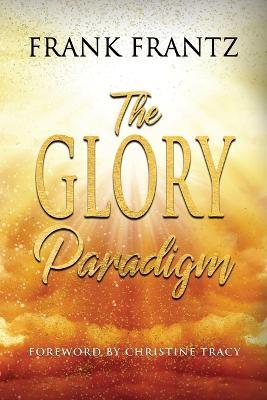 The Glory Paradigm - Frank Frantz - cover