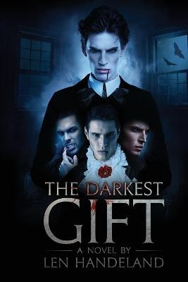 The Darkest Gift _ Revised edition - Len Handeland - cover