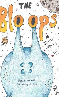 Lee Kuhl's "The Bloops": Crash Landing - Lee Kuhl - cover
