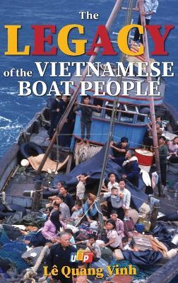 The Legacy of The Vietnamese Boat People (Hardcover) - Lê Quang Vinh - cover