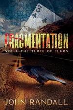 Fragmentation: The Three of Clubs