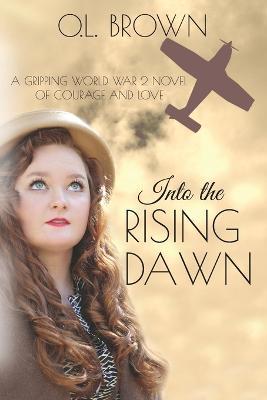 Into the Rising Dawn - O L Brown - cover
