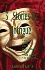 3 Stories Of Intrigue