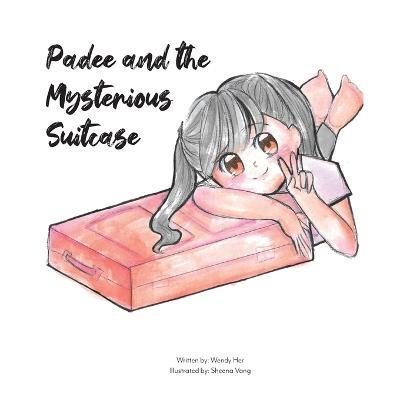 Padee and the Mysterious Suitcase - Wendy Her - cover