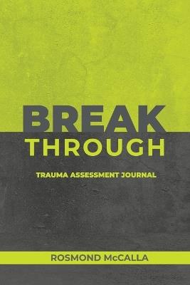 Breakthrough: Trauma Assessment Journal - Rosmond McCalla - cover