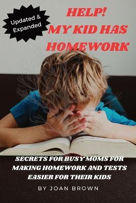 Updated & Revised Help! My Kid Has Homework - Joan Brown - cover