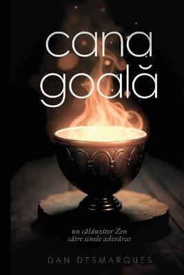 Cana Goală: Un Călăuzitor Zen Către Sinele Adevărat - Dan Desmarques - cover