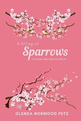 A Killing of Sparrows - Glenda Norwood Petz - cover