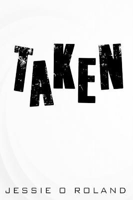 Taken - Jessie O Roland - cover