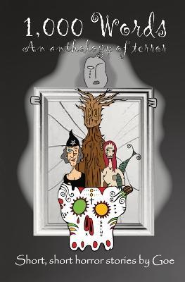 1,000 Words: An Anthology of Terror - Goe - cover