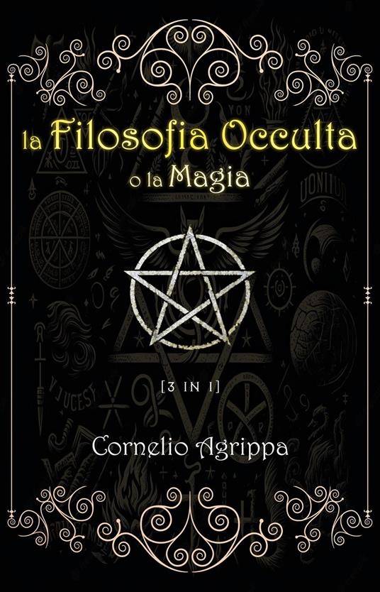 La Filosofia Occulta o la Magia - Cornelio Agrippa,Templum Dianae Media - ebook