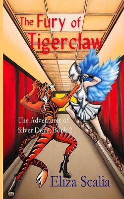 The Fury of Tigerclaw: A young adult superhero adventure - Eliza Scalia - cover