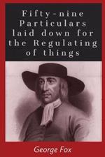 Fifty-Nine Particularities: laid down for the regulating of things