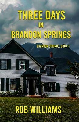 Three Days in Brandon Springs - Rob Williams - cover