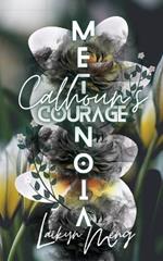 Metanoia: Calhoun's Courage