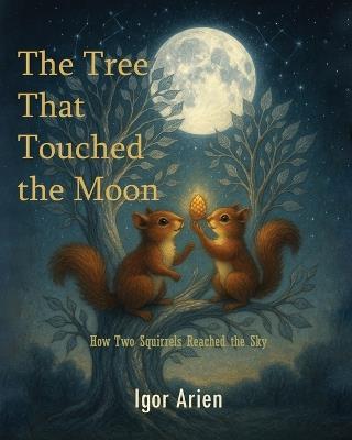 The Tree That Touched the Moon - Igor Arien - cover