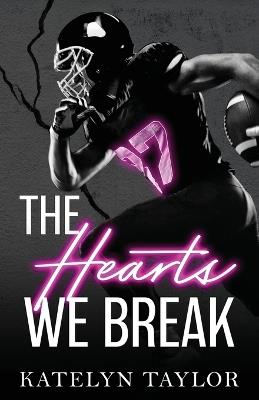 The Hearts We Break - Katelyn Taylor - cover