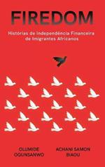 Firedom: Histórias de Independência Financeira de Imigrantes Africanos