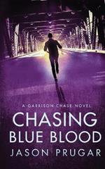 Chasing Blue Blood