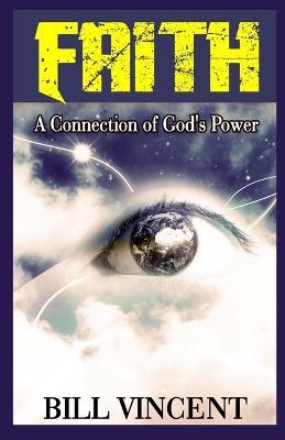 Faith: A Connection of God's Power (Large Print Edition) - Bill Vincent - cover