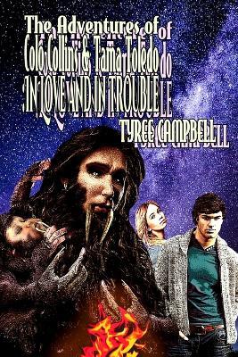 The Adventures of Colo Collins and Tama Toledo in Space and Time: In Love and In Trouble - Tyree Campbell - cover