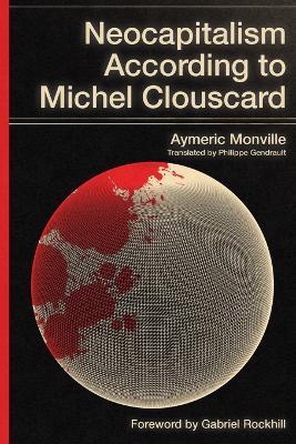 Neocapitalism According to Michel Clouscard - Aymeric Monville - cover