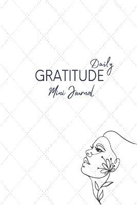Daily Gratitude Mini Journal: 30 Days, More Happiness, Mindfulness, Productivity & Reflection, 5 Minute Journal - Dots Journal - cover
