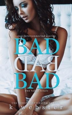 Bad Bad Bad - K Webster - cover