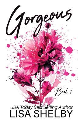 Gorgeous: Book One - Lisa Shelby - cover