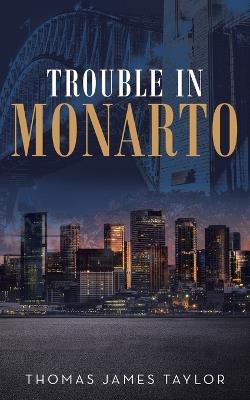 Trouble in Monarto - Thomas James Taylor - cover