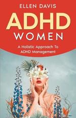 ADHD Women: A Holistic Approach To ADHD Management