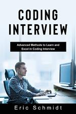 Coding Interview: Advanced Methods to Learn and Excel in Coding Interview