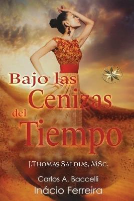 Bajo las Cenizas del Tiempo - Carlos a Baccelli,Por El Espíritu Inácio Ferreira - cover