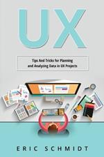UX: Tips And Tricks for Planning and Analyzing Data in UX Projects