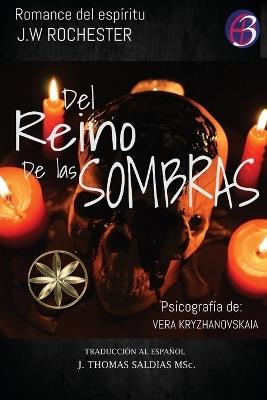 Del Reino de las Sombras - Vera Kryzhanovskaia,Por El Espíritu Conde J W Rochester - cover