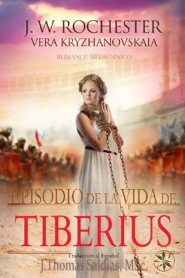 Episodio en la Vida de Tiberius - Vera Kryzhanovskaia,Por El Espíritu Conde J W Rochester - cover