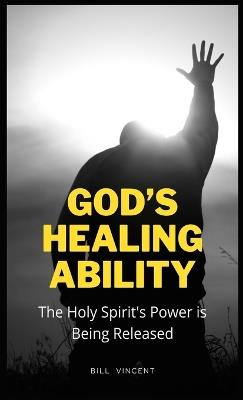 God's Healing Ability - Bill Vincent - cover