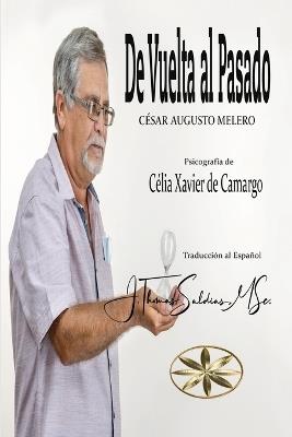 De Vuelta al Pasado - Célia Xavier de Camargo,Por El Espíritu César a Melero - cover