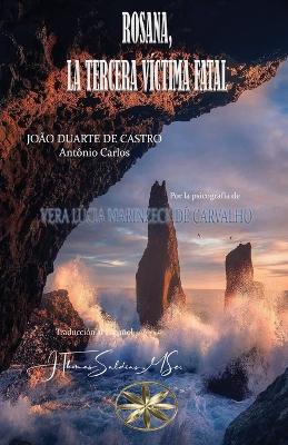Rosana, La Tercera Víctima Fatal - Vera Lúcia Marinzeck de Carvalho,Por El Espíritu António Carlos - cover