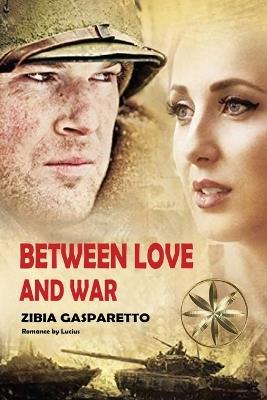 Between Love and War - Zibia Gasparetto,The Spirit Lucius - cover