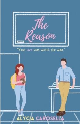 The Reason - Alycia Carosella - cover