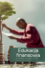 Edukacja finansowa: Zrozumienie gospodarki w celu lepszego inwestowania